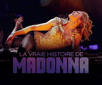 Replay La vraie histoire de Madonna