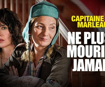 Replay Capitaine Marleau - S2 E7 - Ne plus mourir, jamais