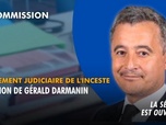 Replay La séance est ouverte ! - Traitement judiciaire de l'inceste : audition de Gérald Darmanin - 13/05/2026