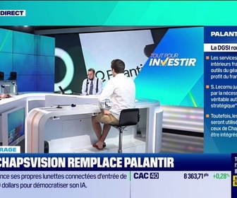 Replay Tout pour investir - DGSI : Chapsvision remplace palantir