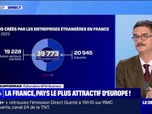 Replay La chronique éco - Pourquoi la France est le pays le plus attractif d'Europe, devant le Royaume-Uni