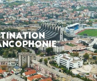Replay Destination Francophonie au Kosovo