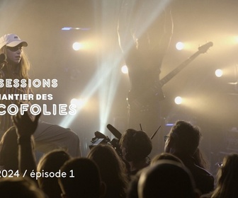 Replay Le Chantier des Francofolies - Les sessions 2024, épisode 1