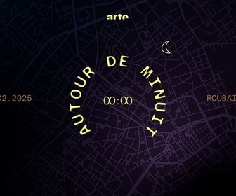 Replay Autour de minuit (1/6) - Roubaix