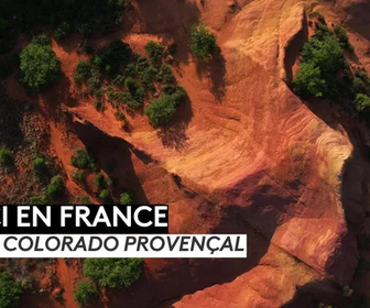 Replay ICI en France - Le Colorado provençal