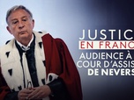 Replay Justice en France - Cour d'assises d'appel de Nevers