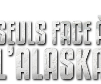 Replay Seuls face à l'Alaska S12 - S12E13 - Alaska : face au grizzly