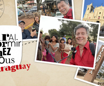 Replay J'irai dormir chez vous - S13E6 - Paraguay