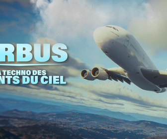 Replay Airbus : la techno des géants du ciel