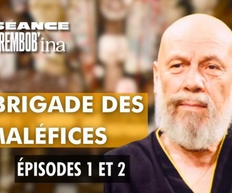 Replay Rembob'INA - La brigade des maléfices - épisodes 1 et 2