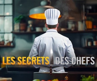 Replay Les secrets des chefs - Chefs : la cuisine de génération en génération