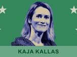 Replay Top jobs : qui est aux manettes de l'Europe ? - Kaja Kallas, cheffe de la diplomatie européenne