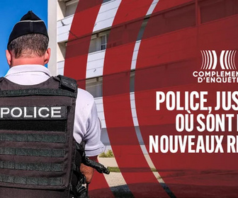 Replay Complément d'enquête - Police, justice : où sont les nouveaux ripoux ?