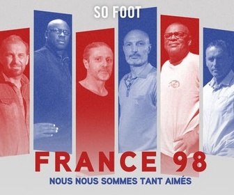 Replay France 98, nous nous sommes tant aimés - 06/05/2026