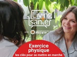 Replay Living Santé avec l'Observatoire Santé PRO BTP - Exercice physique : les clés pour se mettre en marche
