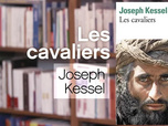 Replay La p'tite librairie - Les Cavaliers - Joseph Kessel
