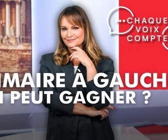 Replay Chaque voix compte - Primaire à gauche : qui peut gagner ?