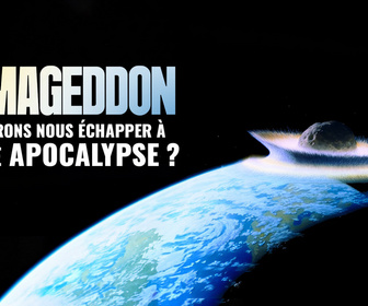 Replay Armageddon : pourrons-nous échapper à notre apocalypse ?