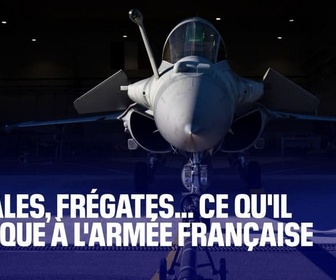 Replay Air&Défense - Rafales, frégates… Ce qu'il manque à l'armée française