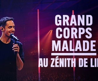 Replay Grand Corps Malade au Zénith de Lille