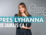 Replay Chaque voix compte - Après Lyhanna : plus jamais ça !