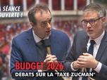 Replay La séance est ouverte ! - Budget 2026 : débats sur la taxe Zucman - 31/10/2025