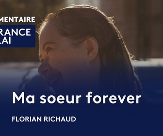 Replay La France en vrai - Occitanie - Ma soeur forever