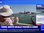 Replay Pourquoi taxer les touristes qui vont à Venise? BFMTV répond à vos questions