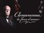 Replay Clemenceau, la force d'aimer