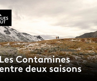 Replay Chroniques d'en Haut - Les Contamines entre deux saisons