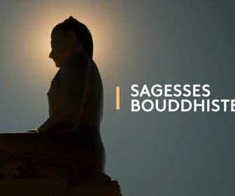 Replay Sagesses bouddhistes - Evaṃ me sutaṃ : Ainsi ai-je entendu