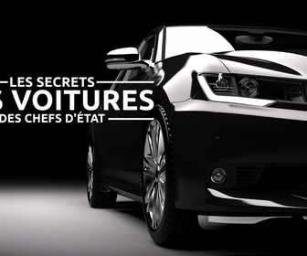 Replay Les secrets des voitures des chefs d'état