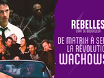 Replay Rebelles, l'art de bousculer - De Matrix à Sense8, la révolution Wachowski