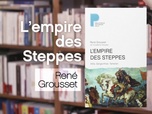 Replay La p'tite librairie - L'empire des Steppes - René Grousset