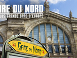 Replay Gare du Nord : la plus grande gare d'Europe