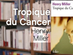 Replay La p'tite librairie - Tropique du cancer - Henry Miller