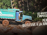 Replay Les routes de l'impossible - Pérou, du fleuve à la jungle