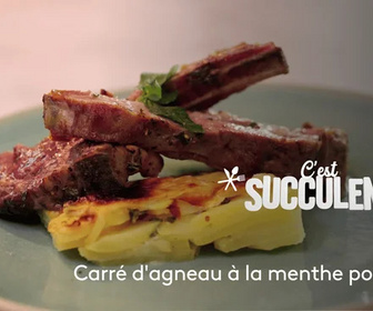 Replay C'est Succulent ! - Carré d'agneau à la menthe poivrée et son gratin