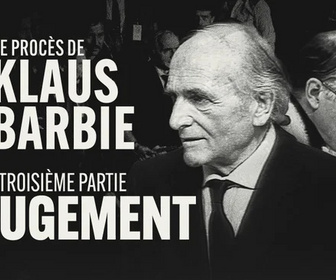 Replay Le procès de Klaus Barbie - Troisième partie : Le jugement