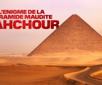 Replay L'énigme de la pyramide maudite : Dahchour