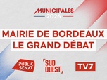 Replay Municipales 2026 - Municipales à Bordeaux : le grand débat