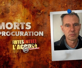 Replay Faites entrer l'accusé - S25E16 - Crimes flagrants : morts par procuration