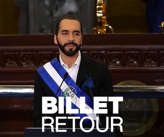 Replay Billet retour - Nayib Bukele, président tout-puissant du Salvador