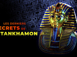 Replay Les derniers secrets de Toutankhamon