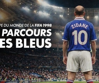 Coupe du monde de la FIFA 1998 : le parcours des Bleus replay