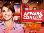 Replay Affaire conclue, tout le monde a quelque chose à vendre