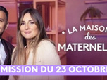 Replay La maison des Maternelles - 23/10/2026