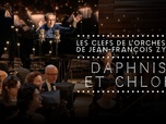 Replay Les Clefs de l'orchestre de Jean-François Zygel - Daphnis et Chloé de Maurice Ravel