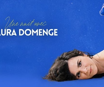 Replay Une nuit avec Laura Domenge - 07/06/2026