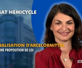 Replay La séance est ouverte ! - Nationalisation d'ArcelorMittal : examen d'une proposition de loi - 27/11/2025